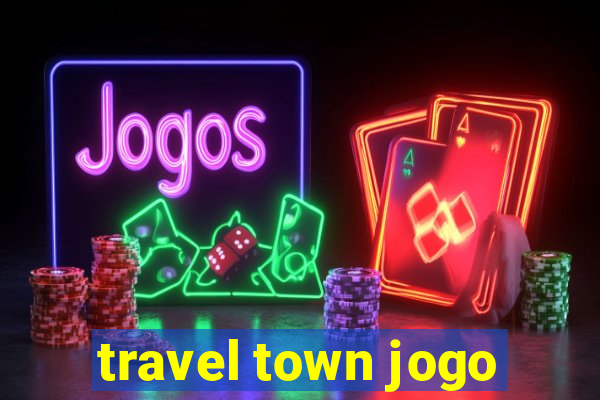 travel town jogo